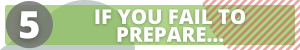 If you fail to prepare